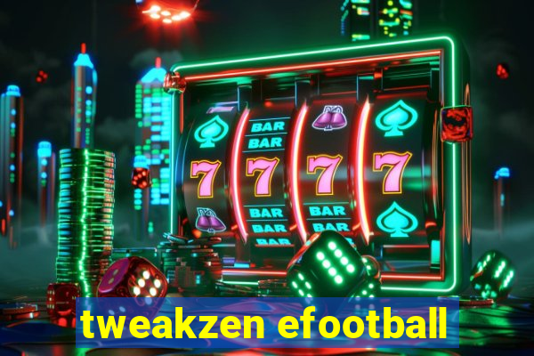 tweakzen efootball